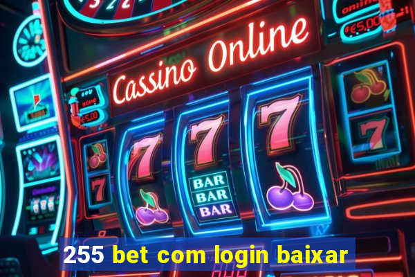 255 bet com login baixar